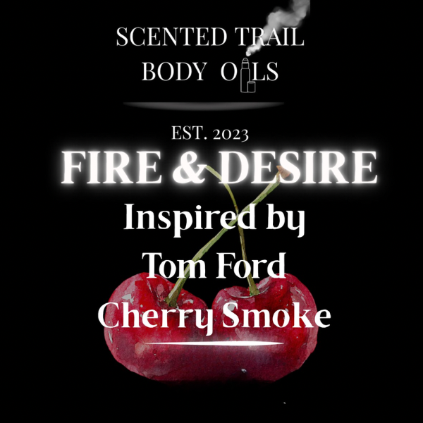 Fire and Desire(Inspired by Tom Ford Cherry Smoke)