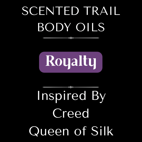 Royalty(Inspired by Creed Queen of Silk)