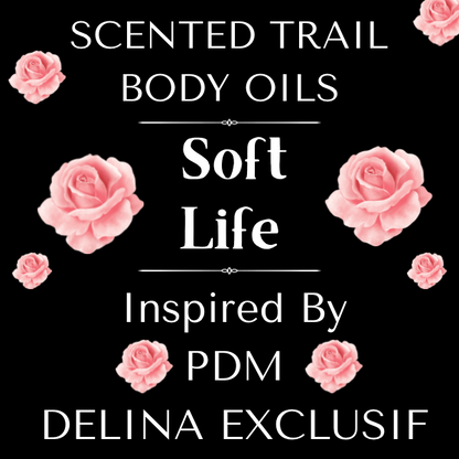 Soft Life(Inspired by PDM Delina Exclusif)