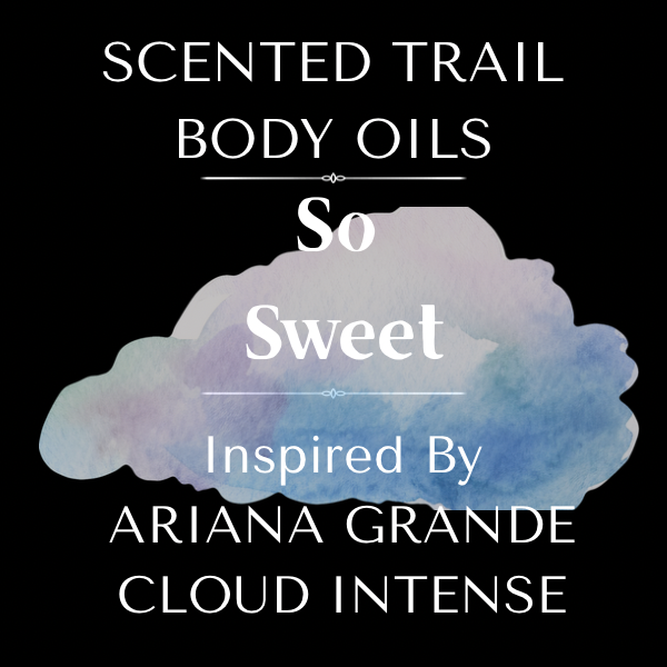 So Sweet(Inspired by Ariana Grande Cloud Intense)
