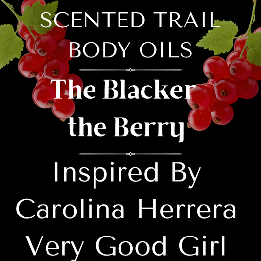 The Blacker the Berry(Inspired by Carolina Herrera Very Good Girl)